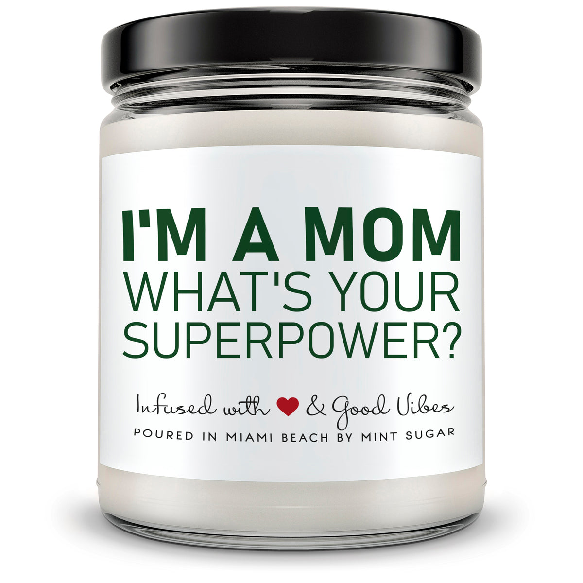 I'm a Mom, What's Your Super Power? - Mint Sugar Candle