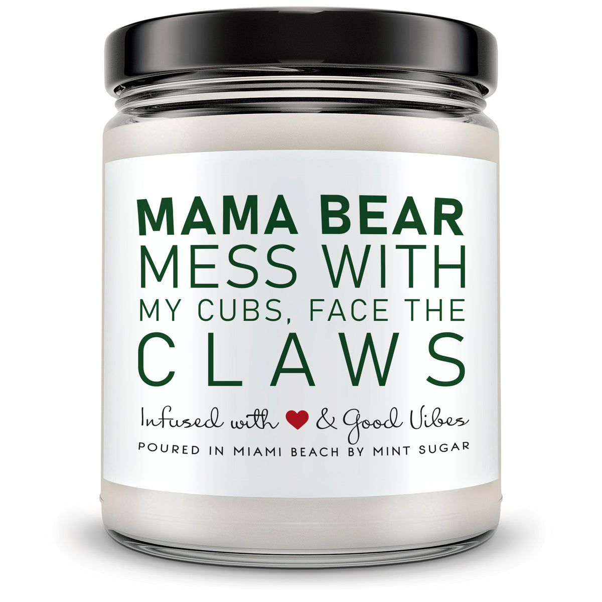 Mama Bear, Mess With My Cubs, Face The Claws - Mint Sugar Candle