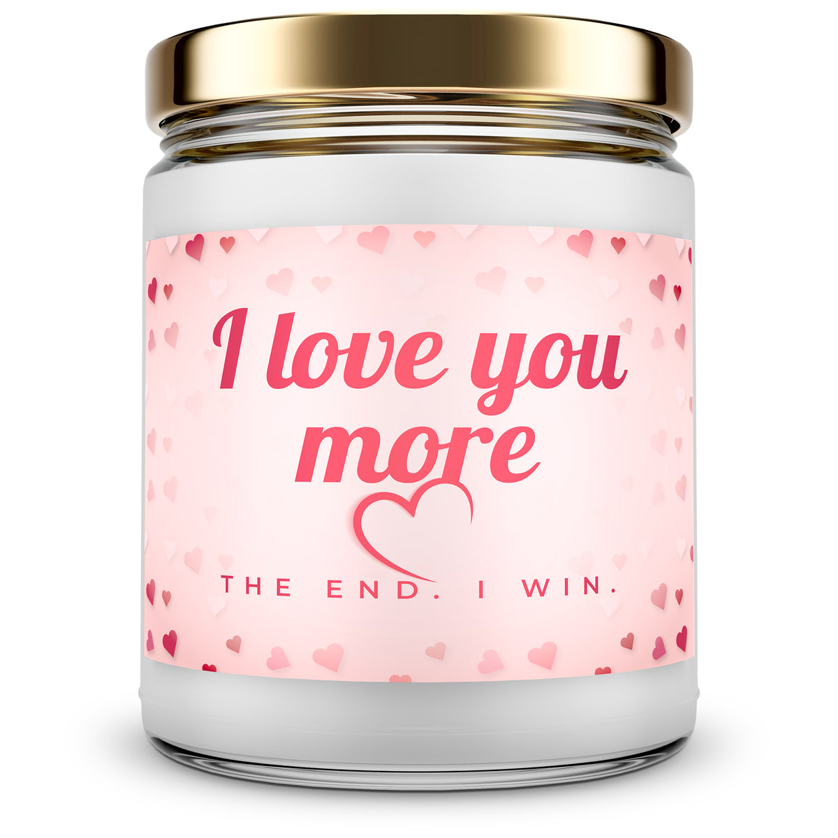 I love you more. The end. I win. - Mint Sugar Candle