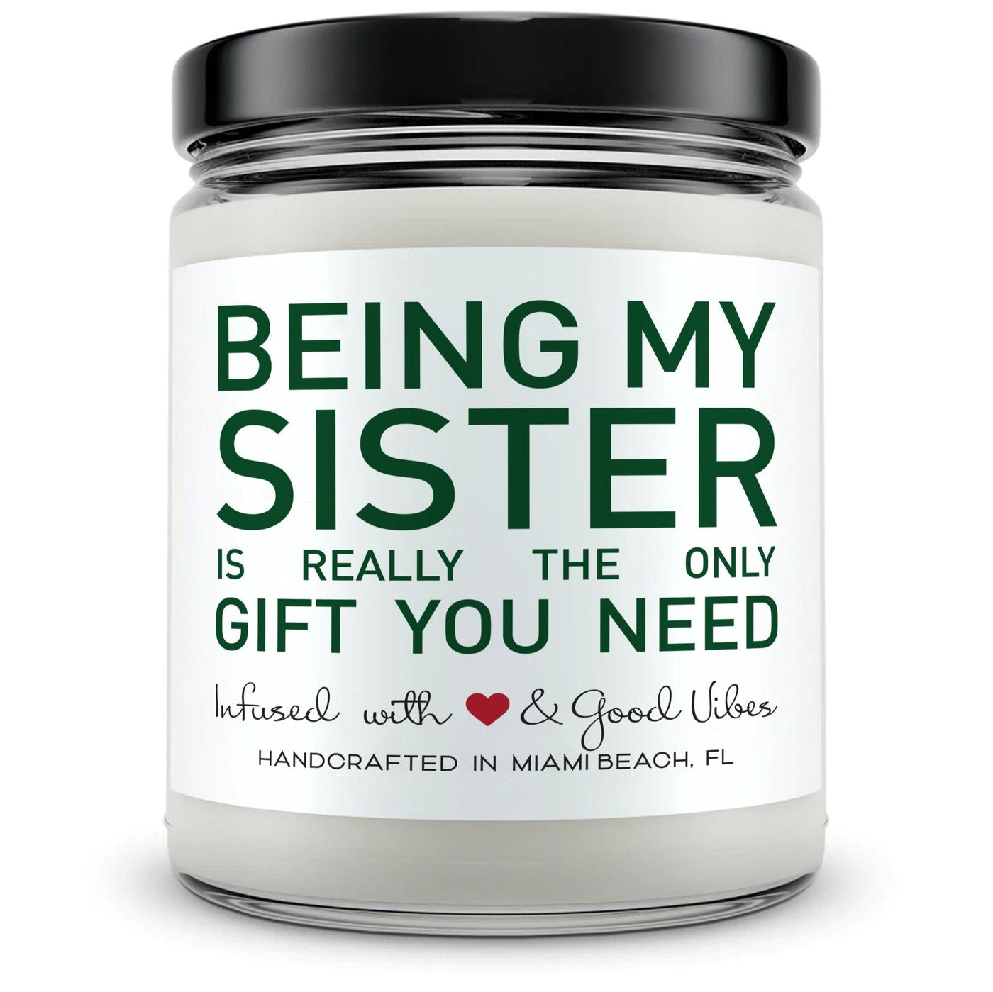 Being my sister is really the only gift you need. - Mint Sugar Candle
