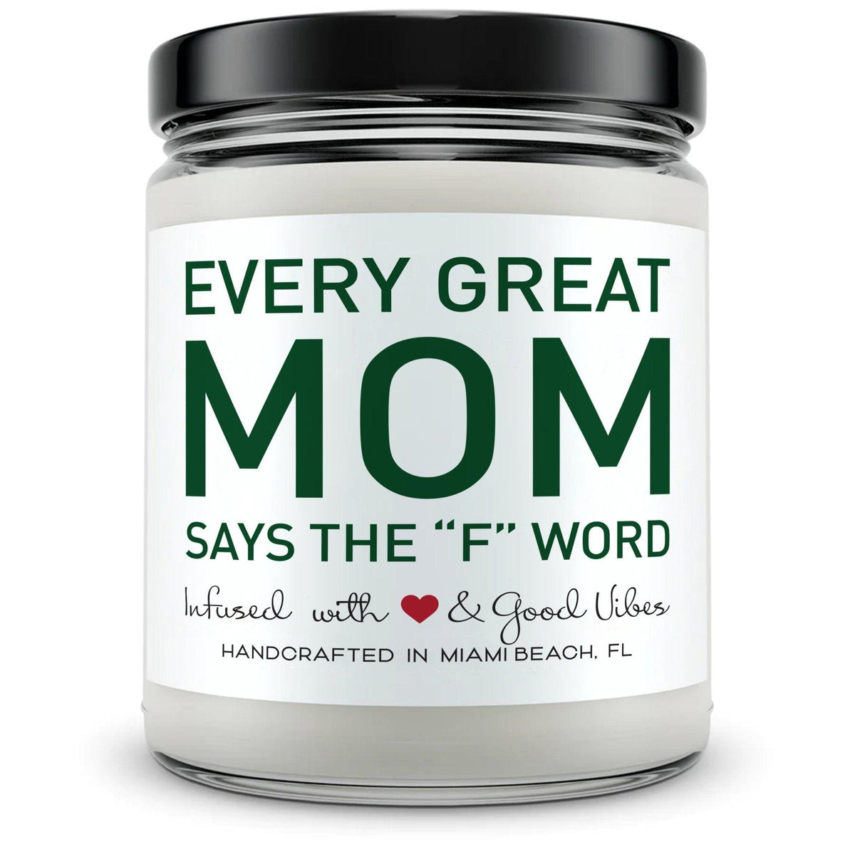 Every great Mom says the "F" word. - Mint Sugar Candle