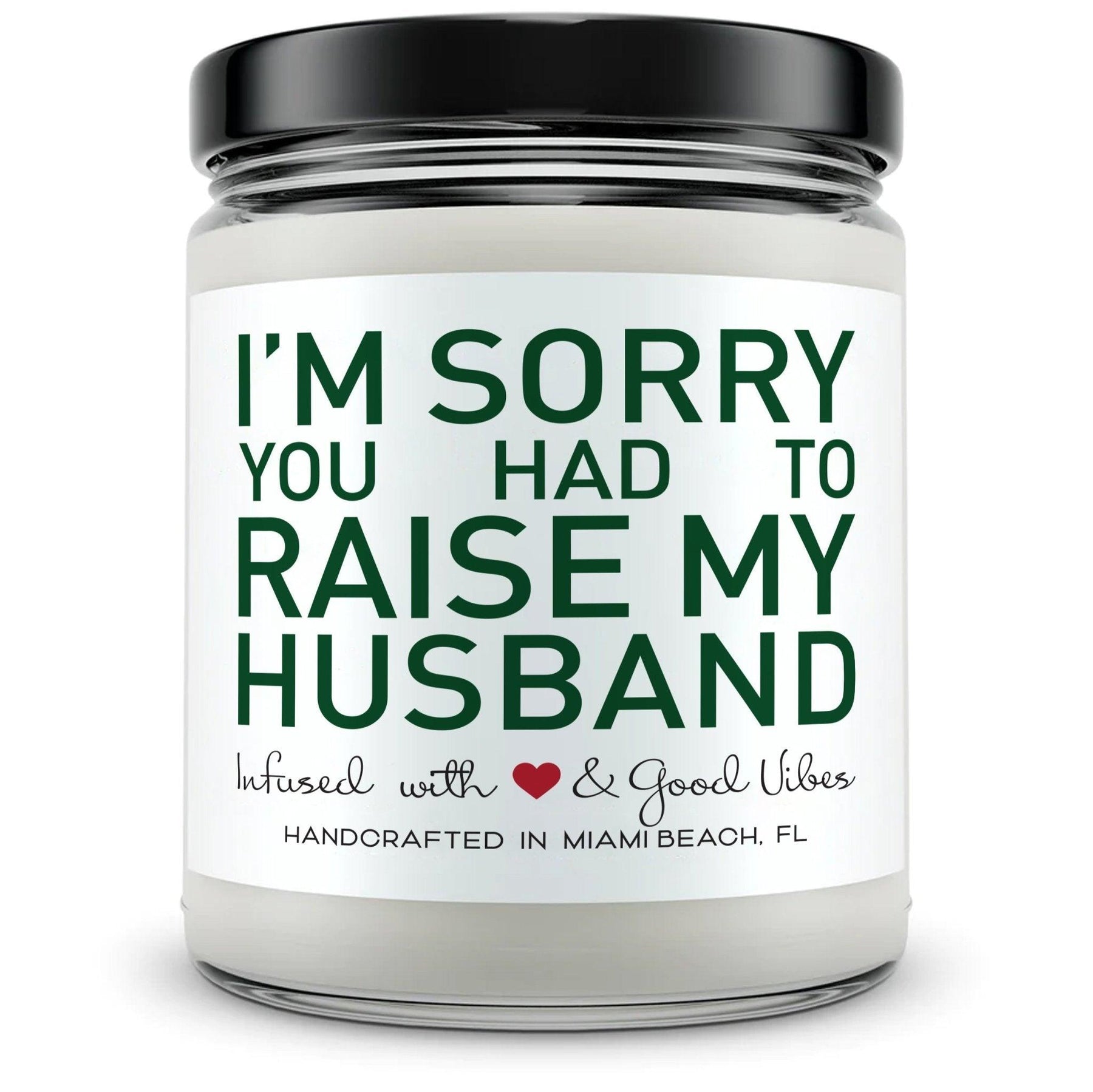 I'm sorry you had to raise my Husband. - Mint Sugar Candle